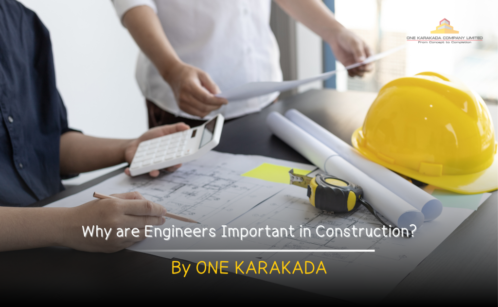 Why Are Engineers Important In Construction By ONE KARAKADA One 